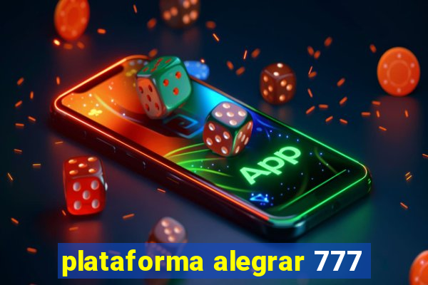 plataforma alegrar 777